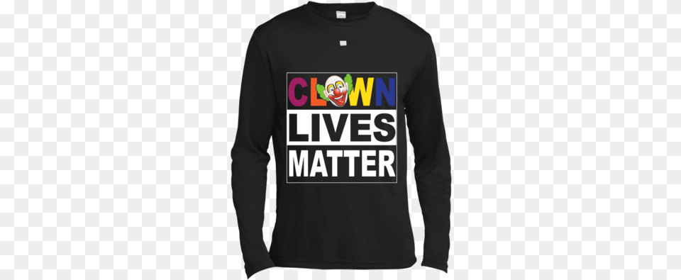 Clown Lives Matter T Shirt Happy Red Nose Clown Parody Bunkieshop Clown Lives Matter T Shirt Happy Red Nose, Clothing, Long Sleeve, Sleeve, T-shirt Free Transparent Png