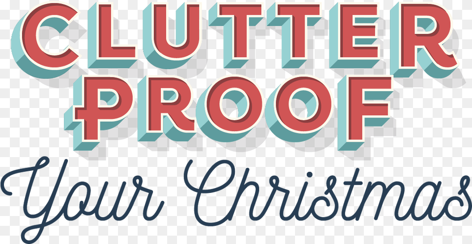 Clutterproof Your Christmas Logo School Of Decorating Calligraphy, Text, Letter, Dynamite, Weapon Free Png
