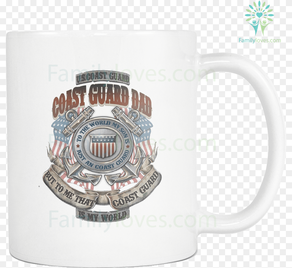Coast Guard Dad To The World My Son Is A Coast Guard Flirty Good Morning To Him, Cup, Beverage, Coffee, Coffee Cup Free Png Download