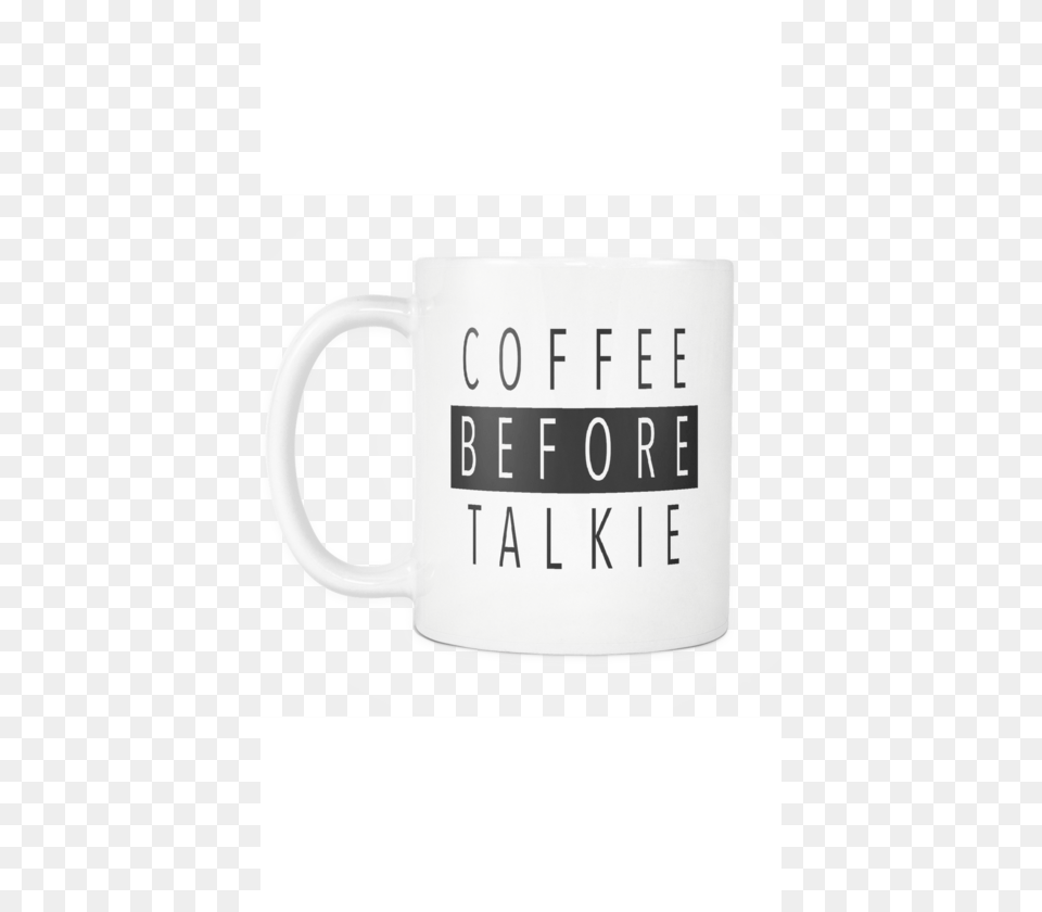 Coffee Before Talkie White Mug Mug, Cup, Beverage, Coffee Cup Png