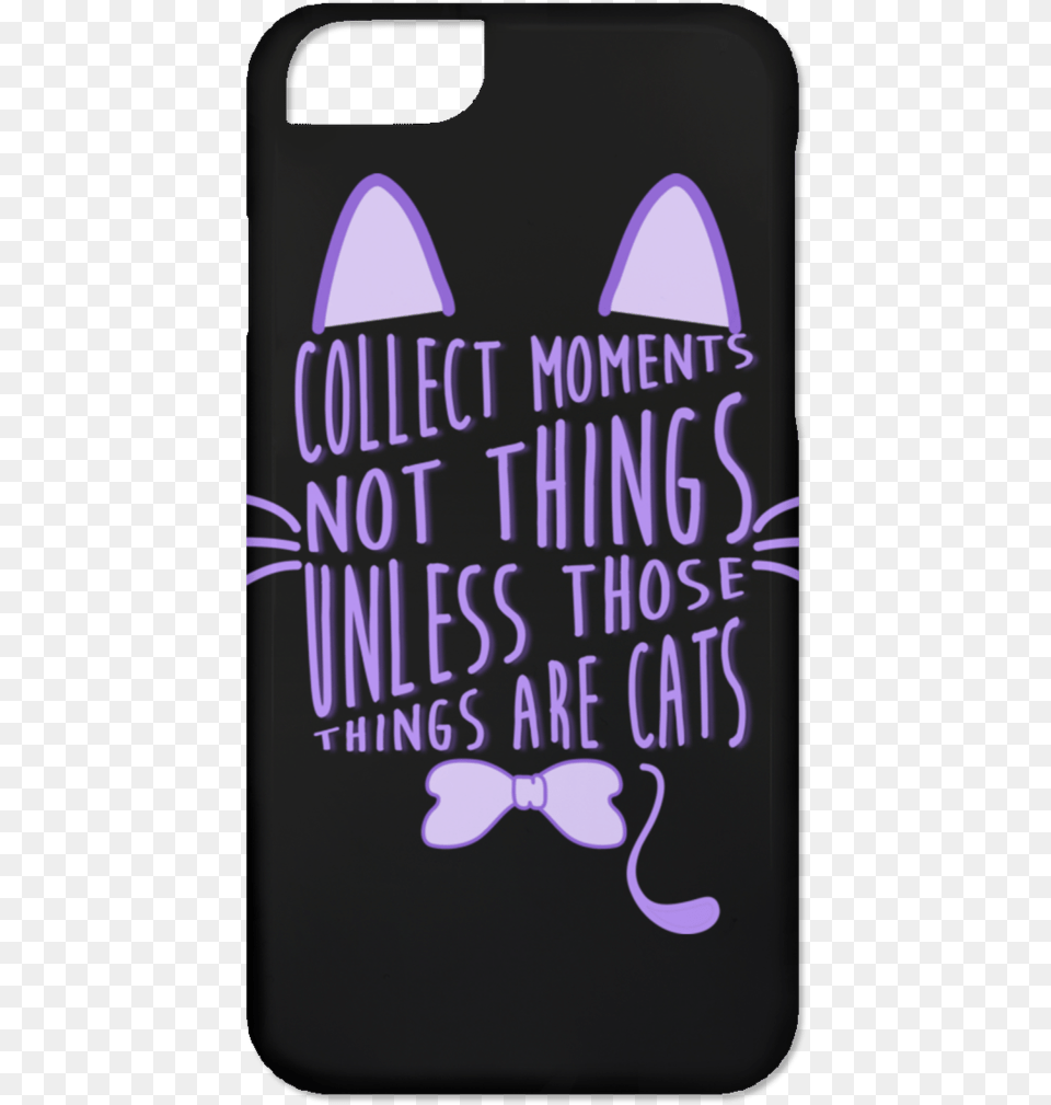Collect Moments Not Things Cat Phone Cases Iphone, Electronics, Mobile Phone, Purple Free Png Download