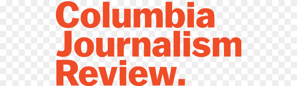 Columbia Journalism Review Columbia Journalism Review Columbia Journalism Review, Text Free Png Download
