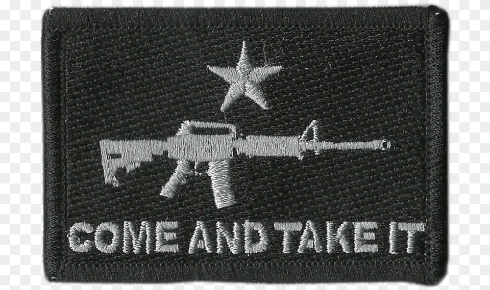 Come And Take It Tactical Patches Come And Take It Signs, Firearm, Weapon, Gun, Rifle Png Image
