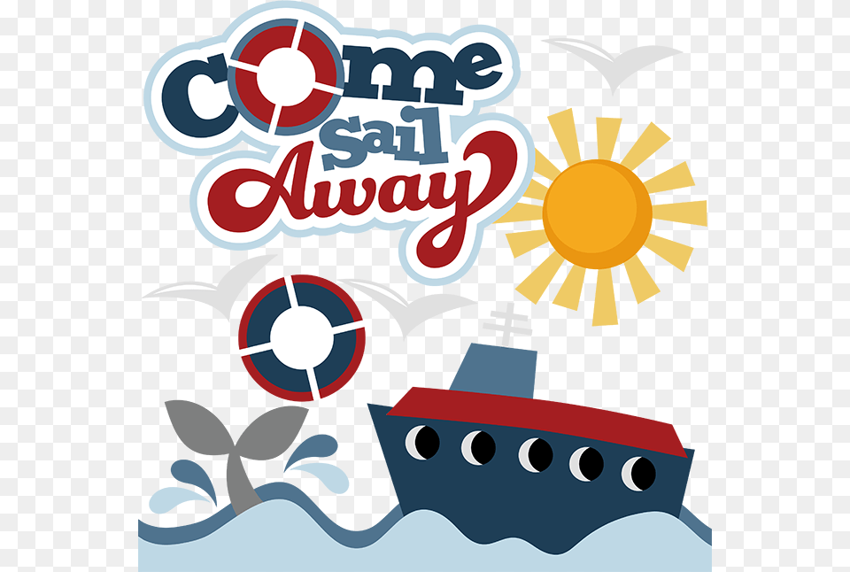 Come Sail Away For Cutting Machines Cruise, Advertisement, Poster Png