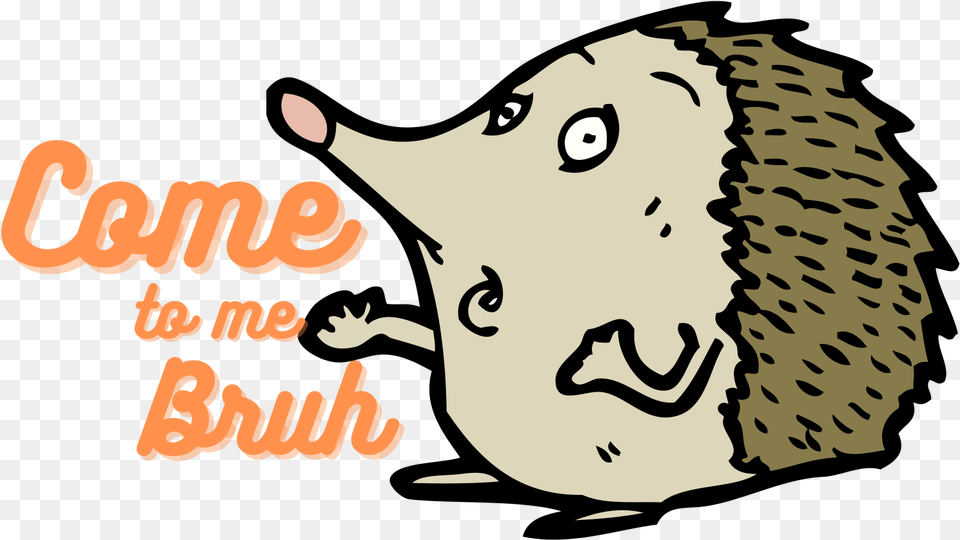 Come To Me Bruh By Bankfishing Hedgehog Cartoon, Animal, Baby, Mammal, Person Png Image