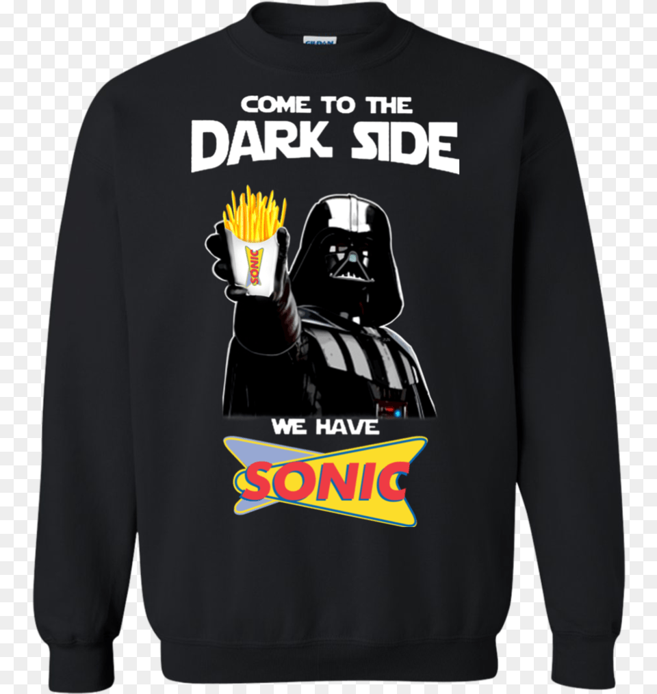 Come To The Dark Side We Have Sonic Drive In T Shirt Kfc Dark Side, Clothing, Sweatshirt, Hoodie, Knitwear Free Png Download