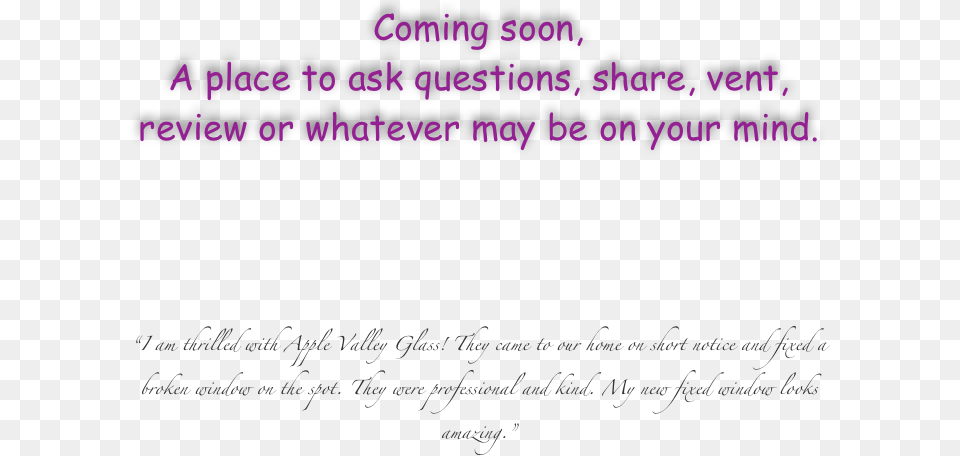 Coming Soon A Place To Ask Questions Share Vent Apple Valley Glass, Letter, Text, Blackboard, Handwriting Free Transparent Png