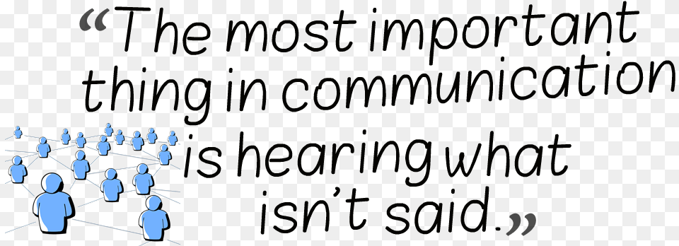 Communication Quotes Free Download Most Important Thing In Communication Is Hearing, Person, People, Network, Text Png