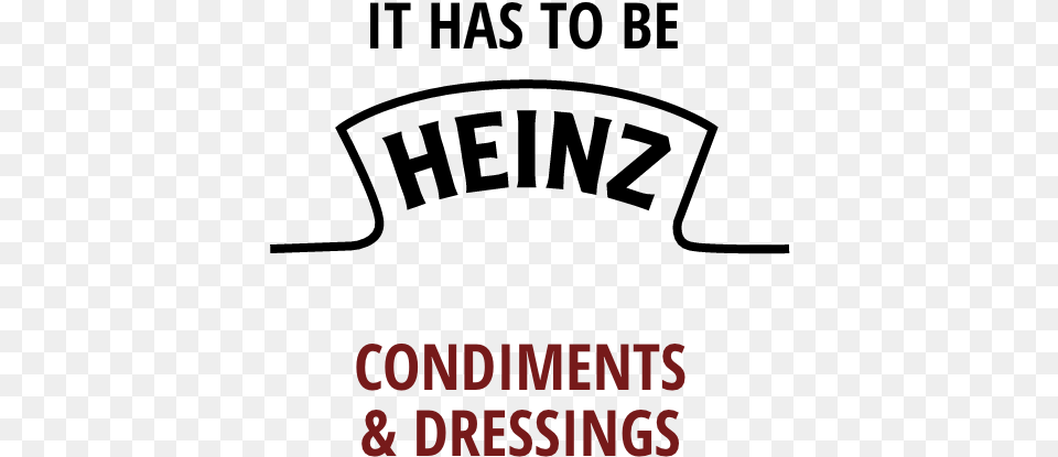 Condiments And Dressings Has To Be Heinz, Text Free Transparent Png