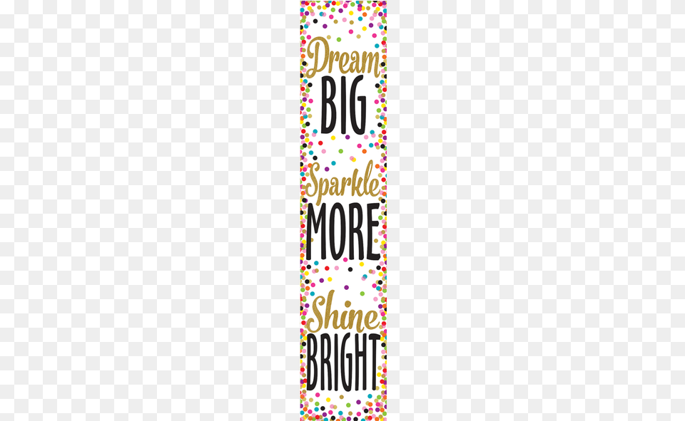 Confetti Dream Big Sparkle More Shine Bright Banner Dream Big Shine Bright, Paper, Text Free Transparent Png