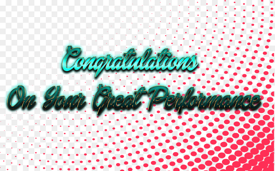 Congratulations On Your Great Performance Calligraphy, Text Free Transparent Png