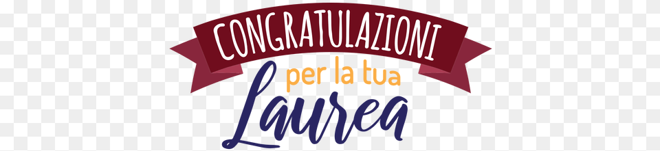 Congratulazioni Per La Tua Laurea Ribbon Sticker Congratulazioni Per La Tua Laurea, People, Person, Text, Dynamite Png Image