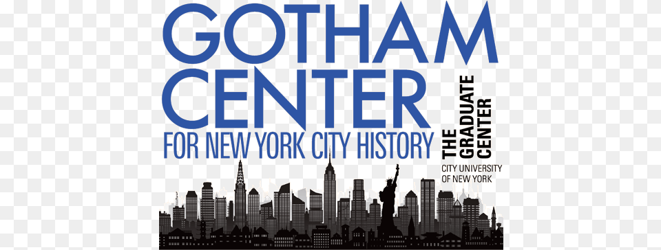 Contact U2014 The Gotham Center For New York City History Graduate Cuny, Advertisement, Metropolis, Urban, Poster Png