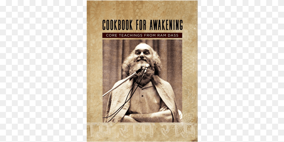 Cookbook For Awakening Core Teachings From Ram Dass, Adult, Person, Microphone, Man Free Png