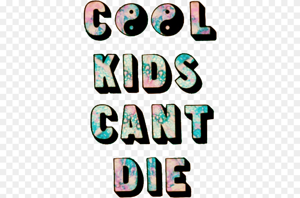 Cool Kids And Die Image Cool Kids Cant Die, Number, Symbol, Text Free Png