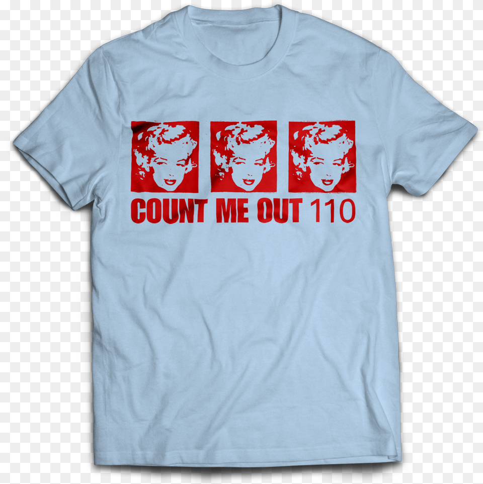 Count Me Out Marilyn, Clothing, T-shirt, Baby, Person Free Transparent Png