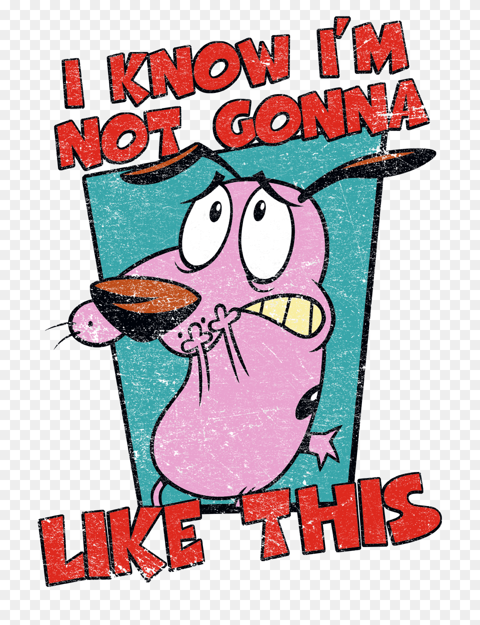 Courage The Cowardly Dog Not Gonna Like Mens Regular Fit T Shirt, Advertisement, Poster, Book, Comics Png