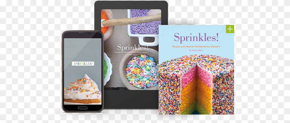 Cover For Sprinkles Sprinkles Recipes And Ideas For Rainbowlicious Desserts, Food, Cream, Dessert, Ice Cream Free Png Download