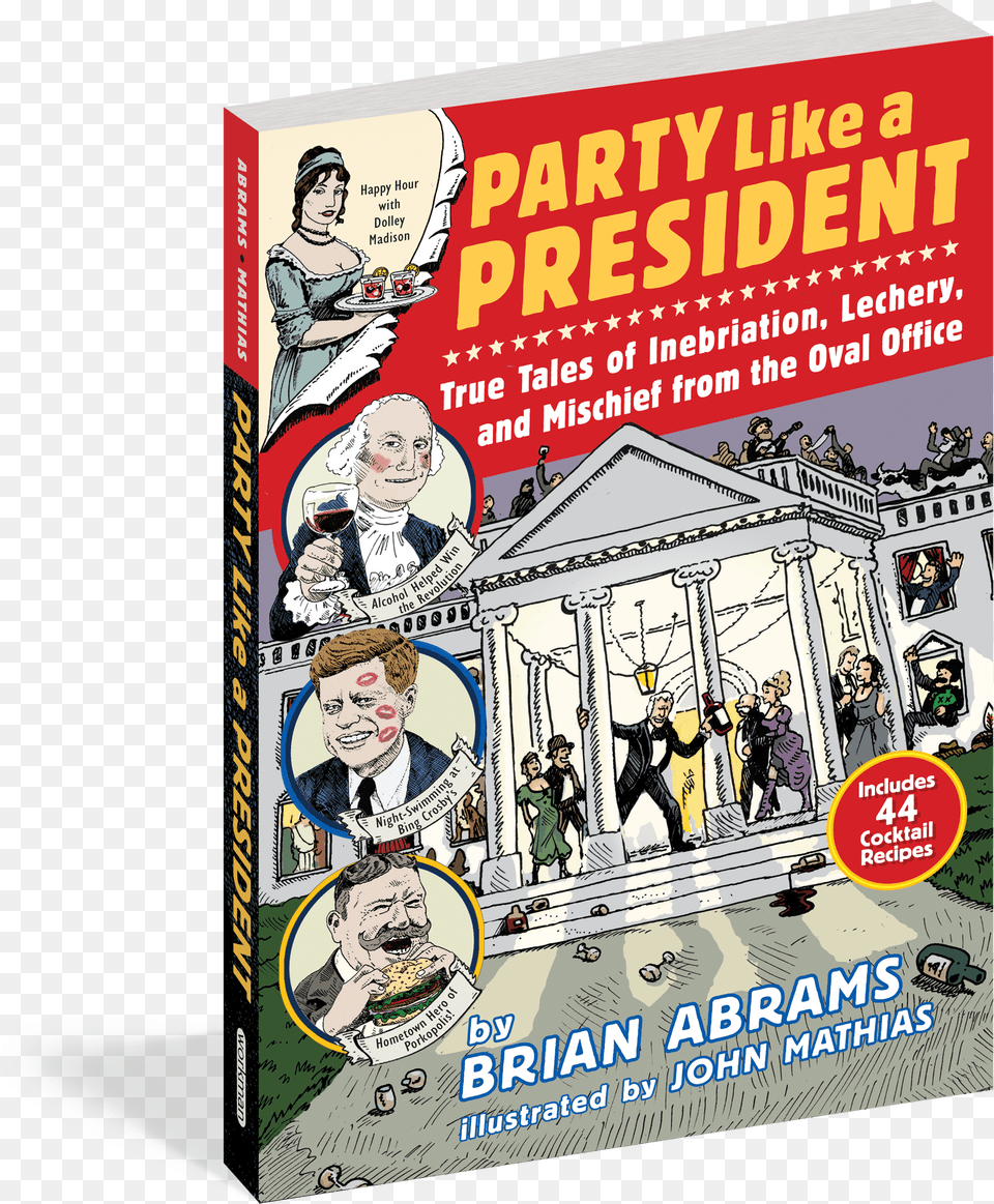 Cover Party Like A President True Tales Of Inebriation, Publication, Book, Comics, Adult Free Png