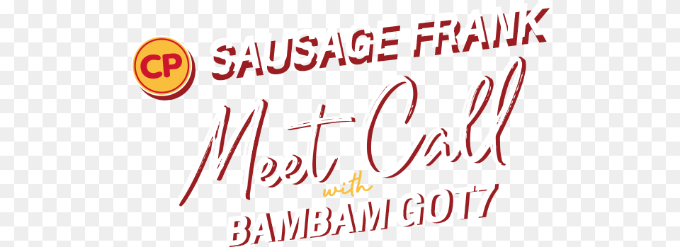 Cp Sausage Frank Meet Call With Bambam Got7 Dot, Text, Logo, Dynamite, Weapon Free Png