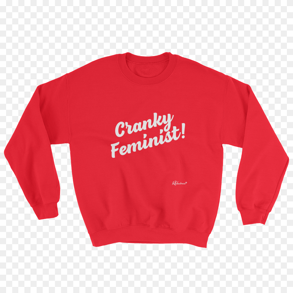 Cranky Feminist Sweatshirt Shop Reductress, Clothing, Knitwear, Sweater, Hoodie Png