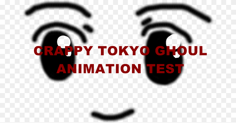 Crappy Tokyo Ghoul Animation Test, Text Png Image