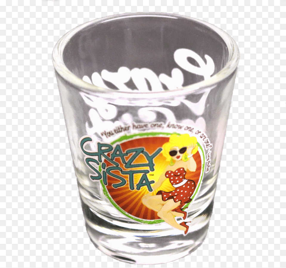 Crazy Sista Shot Glass Serveware, Alcohol, Beer, Beverage, Cup Free Png Download