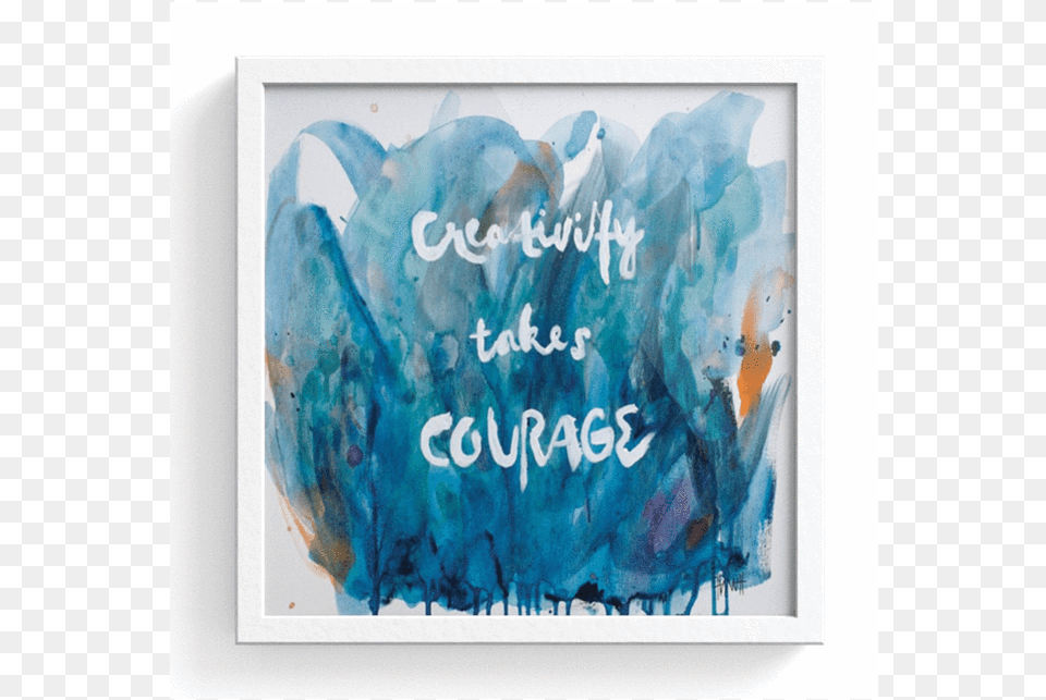 Creativity Takes Courage Print Creativity, Ice, Outdoors, Nature Png