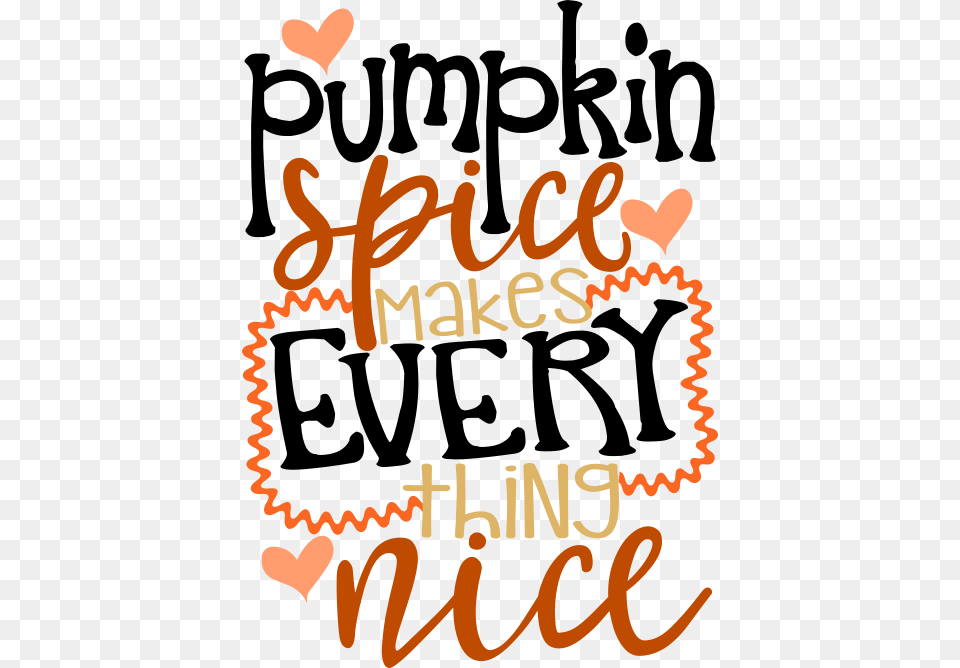 Cricket Time Silhouette Cameo Projects Pumpkin Spice Pumpkin Spice Fall Shirt Pumpkin Spice Makes Everything, Text, Book, Publication, Head Png Image