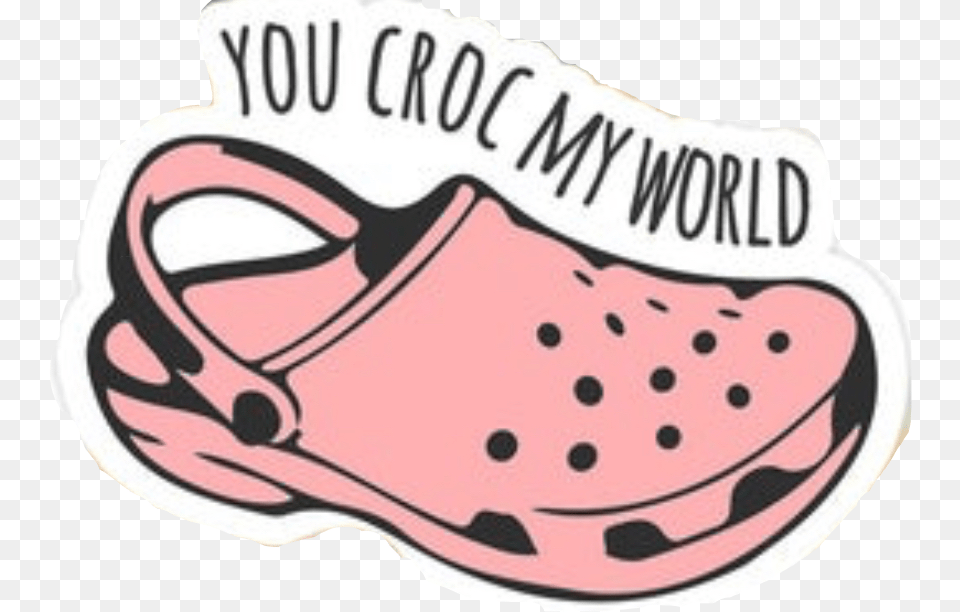 Crocs Vsco Youcrocmyworld Sticker Freetoedit You Croc Me Up Sticker, Clothing, Footwear, Shoe, Sandal Free Transparent Png