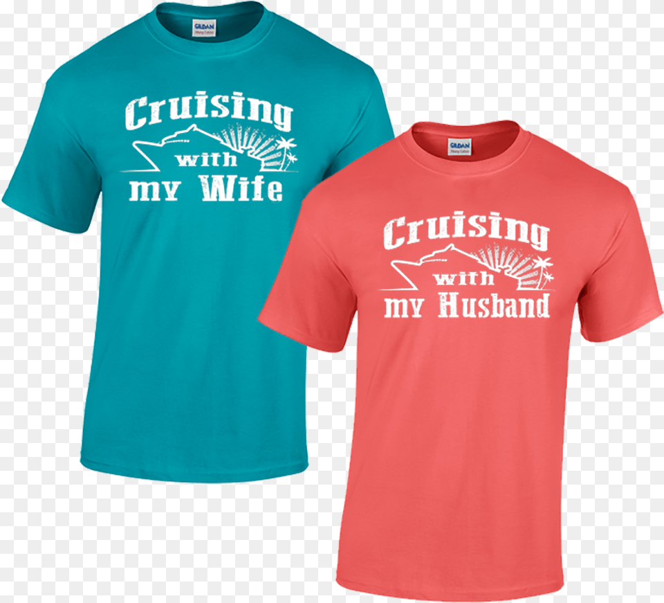 Cruising With My Wife Active Shirt, Clothing, T-shirt Png