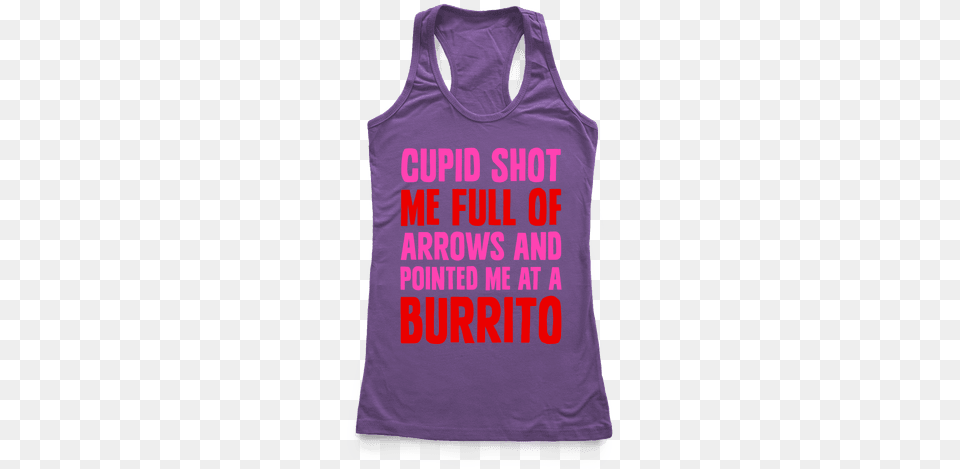 Cupid Shot Me Full Of Arrows And Pointed Me At A Burrito Heels On Gloves Off, Clothing, Tank Top, Blouse Free Png Download