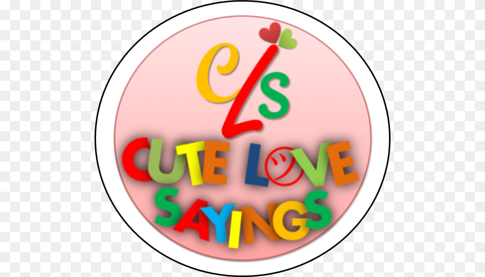 Cute Love Sayings Circle, Text, Number, Symbol, Food Png Image
