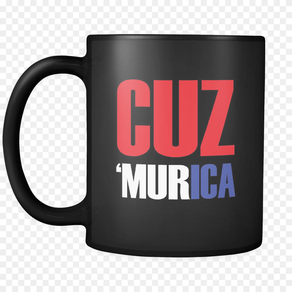 Cuz Murica Mug, Cup, Beverage, Coffee, Coffee Cup Free Png Download