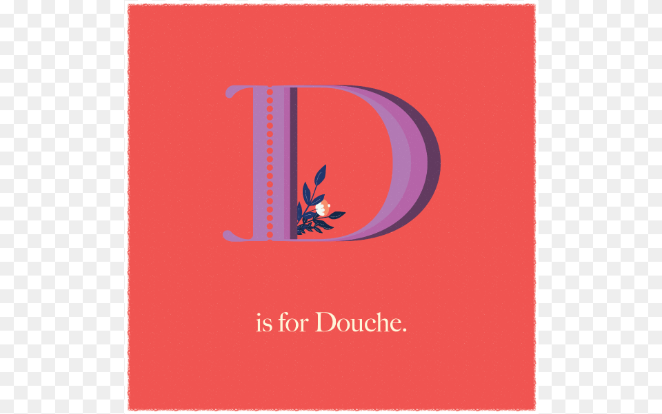 D Is For Douche Floral Humorous Illustration Illustration Graphic Design, Book, Publication Png