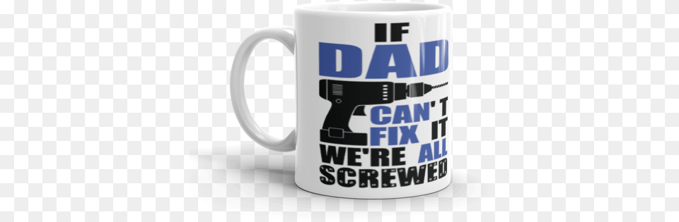 Dad Can Fix It Mug Mug, Cup, Beverage, Coffee, Coffee Cup Free Png