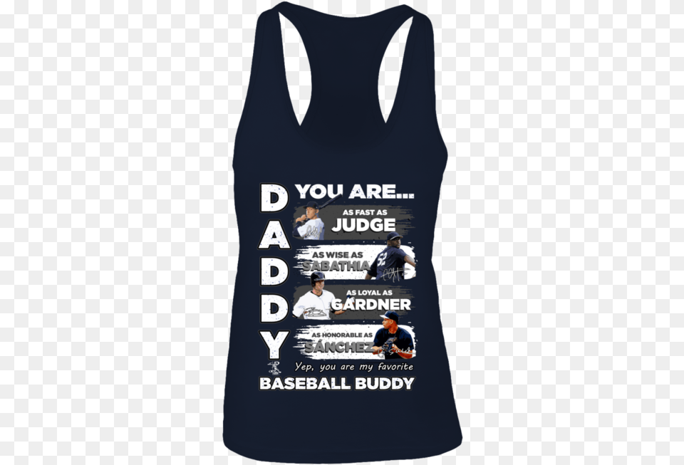Daddy You Are Baseball Buddy Aaron Judge Fan Shirt T Shirt, Vest, Clothing, Tank Top, Person Free Transparent Png
