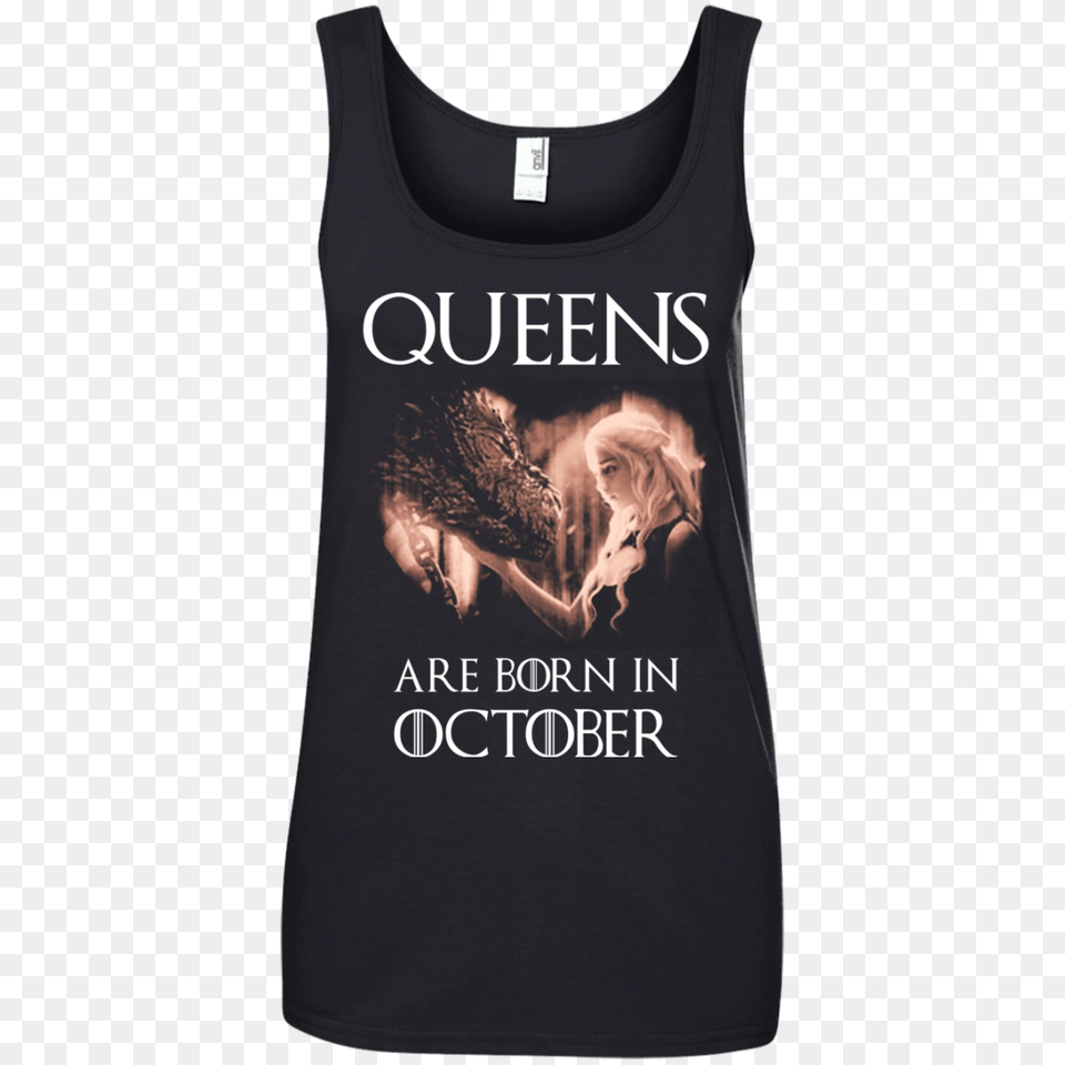Daenerys Targaryen Queens Are Born In October Shirt Tank Hoodie, Clothing, Tank Top, Adult, Female Png Image