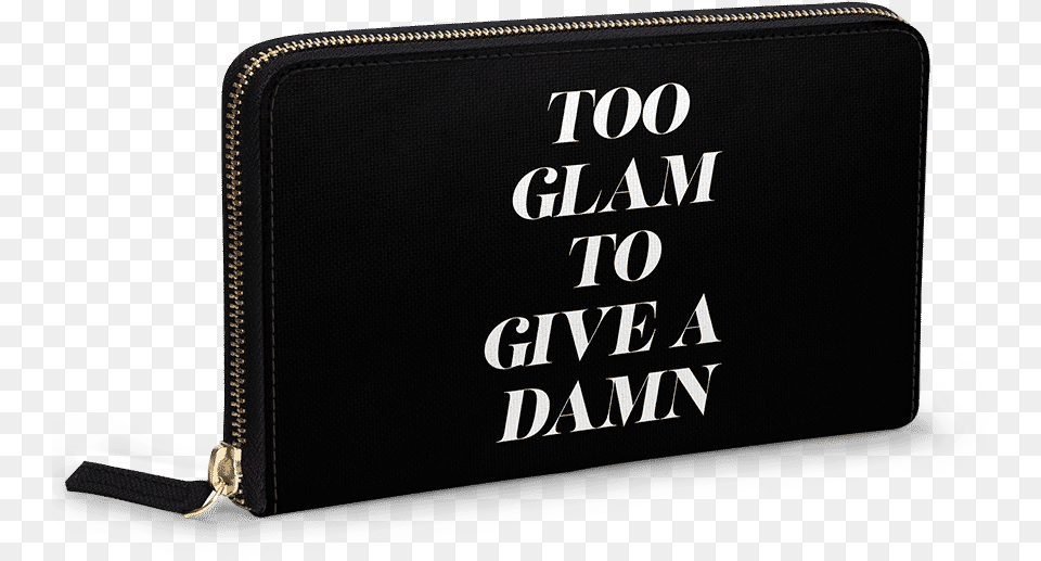 Dailyobjects Too Glam To Give A Damn Women39s Classic Wallet, Accessories, Text Png