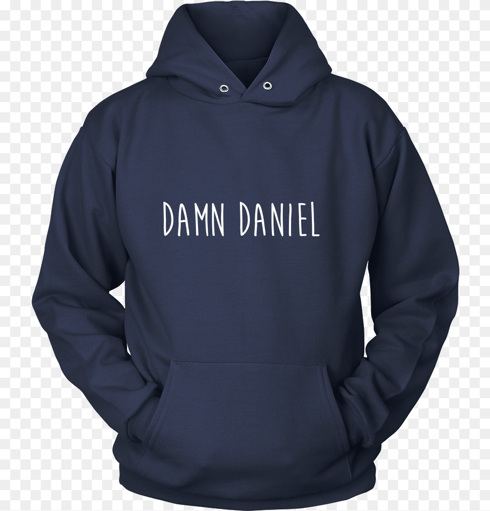 Damn Daniel Hoodie Work Hard So My Rottweiler Can Have A Better Life, Clothing, Knitwear, Sweater, Sweatshirt Png