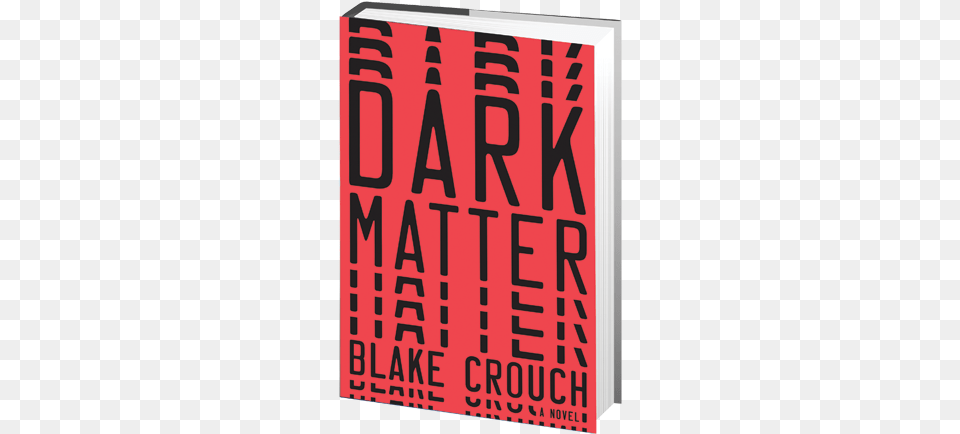 Dark Matter 3d Dark Matter A Novel Book, Advertisement, Poster, Publication, Text Png Image