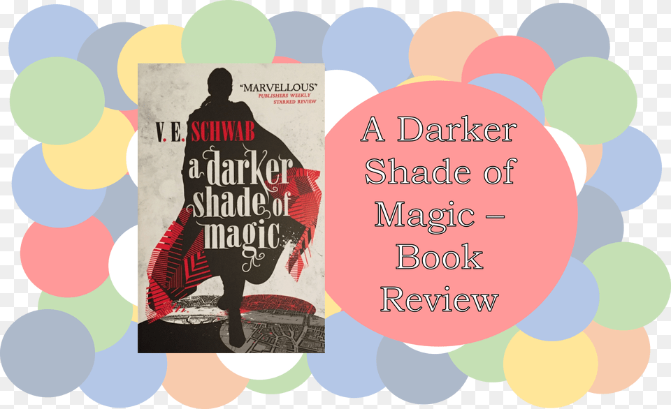 Darker Shade Of Magic, Book, Publication, Advertisement, Poster Png