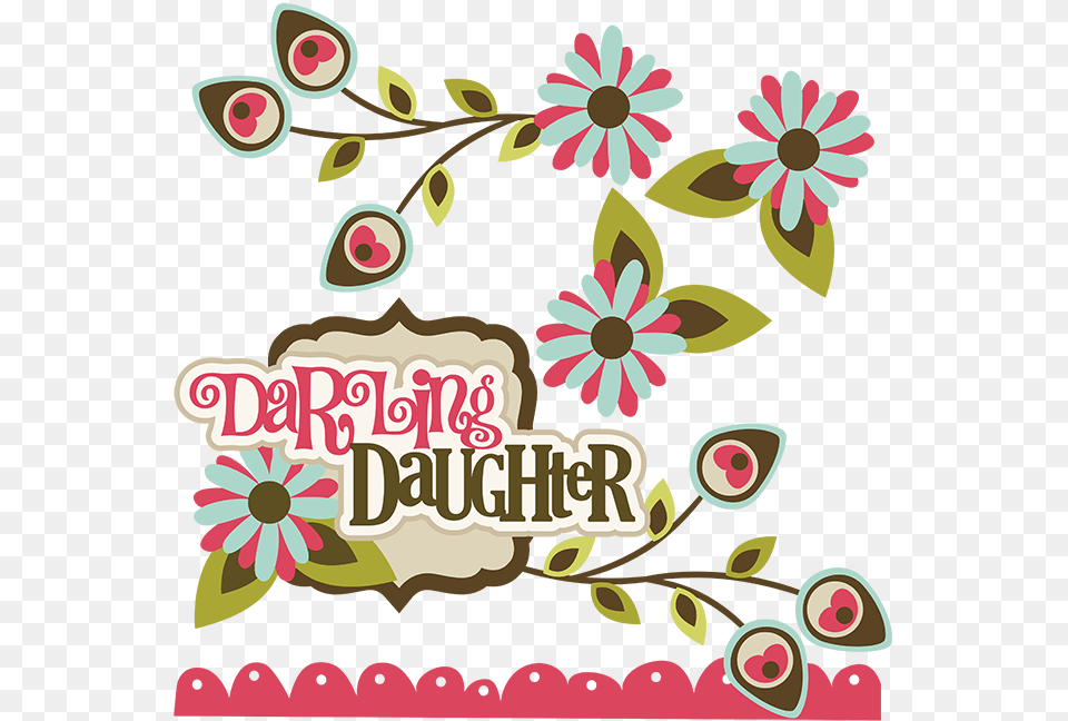 Darling Daughter, Art, Floral Design, Graphics, Pattern Free Png Download