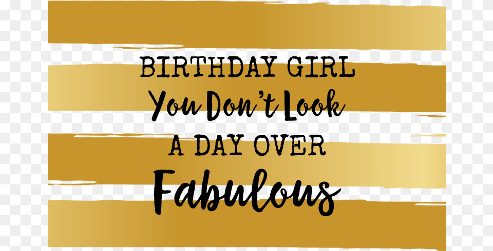 Day Over Fabulous Birthday Girl You Don T Look A Day Over Fabulous, Handwriting, Text, Book, Publication Png Image