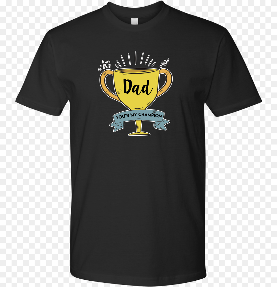 Day Shirt 2018 T Shirt Dad You39re My Champion Wonder Woman Men39s T Shirt Movie, Clothing, T-shirt, Beverage, Coffee Png