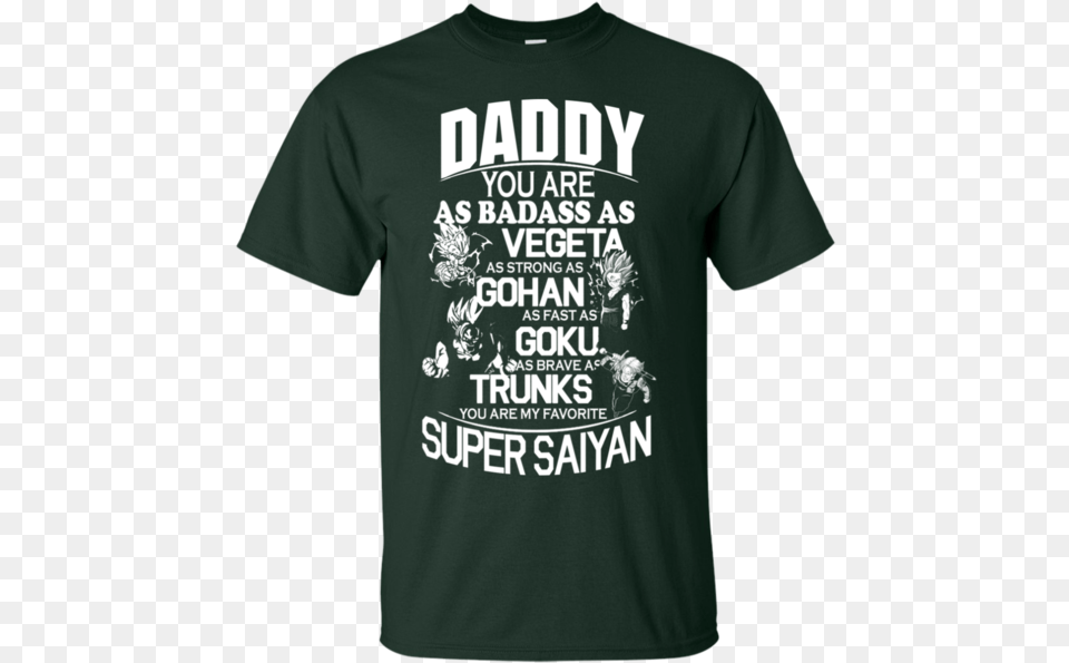 Day Shirt Daddy You Are As Badass As Vegeta Birthday Message On T Shirt, Clothing, T-shirt Free Transparent Png