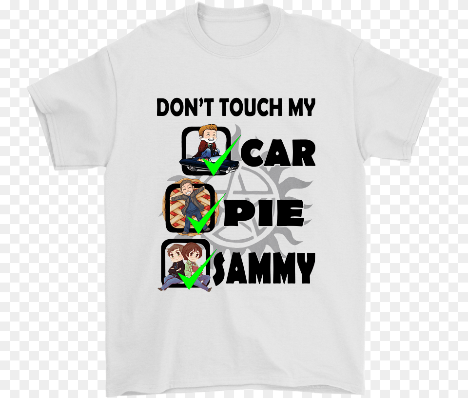 Dean Winchester Don39t Touch My Car Pie Sammy Shirts Dean Dont Touch My Car, Clothing, T-shirt, Shirt, Baby Free Png Download