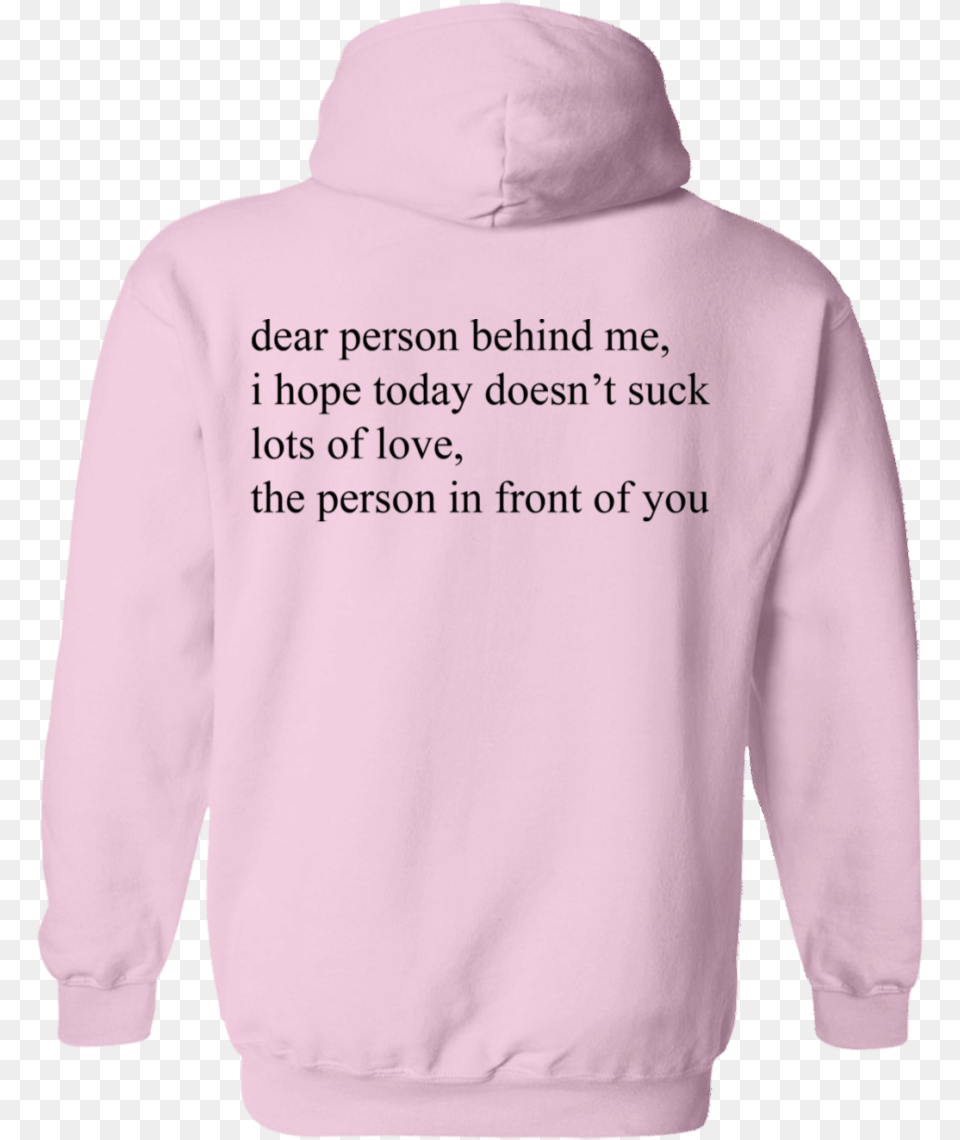 Dear Person Behind Me Hoodie Hoodie, Clothing, Hood, Knitwear, Sweater Free Png Download