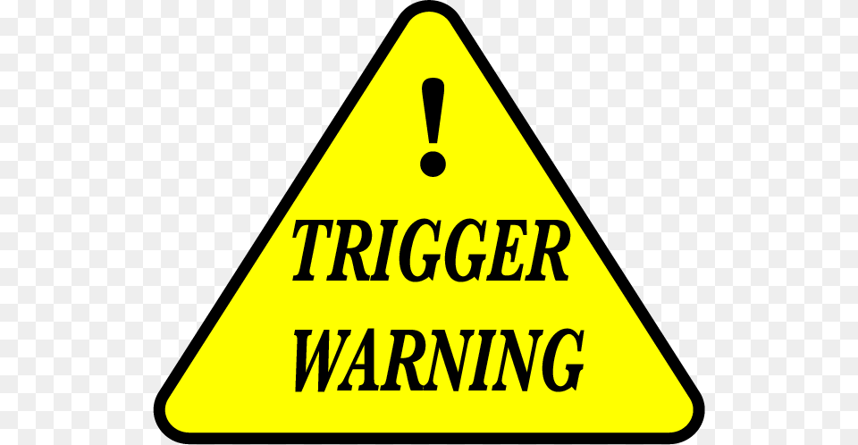 Debate Around Trigger Warnings Has Been A Prominent, Sign, Symbol, Road Sign Png Image