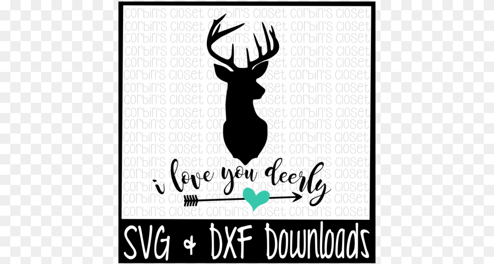 Deer Svg I Love You Deerly Cut File Scalable Vector Love You Deerly Svg, Animal, Mammal, Wildlife, Elk Png